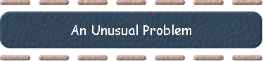  An Unusual Problem 