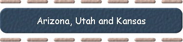  Arizona, Utah and Kansas 