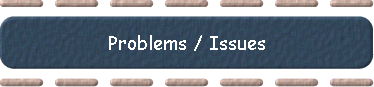 Problems / Issues